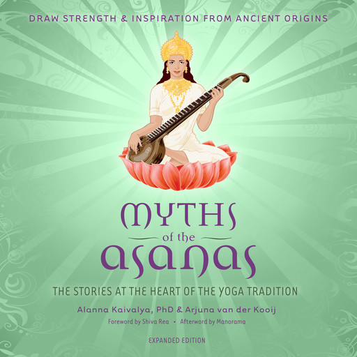 Myths of the Asanas, Alanna Kaivalya, Arjuna van der Kooij