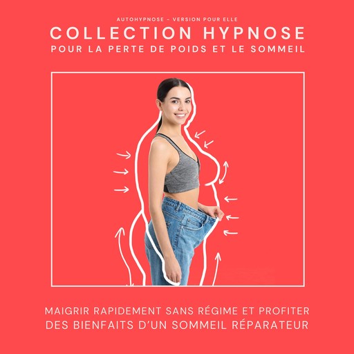 Autohypnose - Version pour elle: Collection Hypnose pour la perte de poids et le sommeil, Patrick Lynen