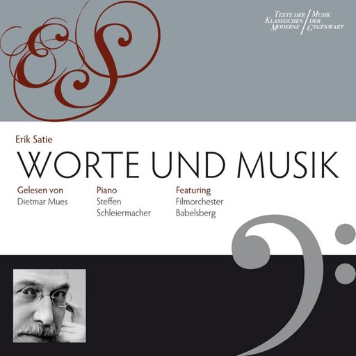 Worte & Musik, Erik Satie