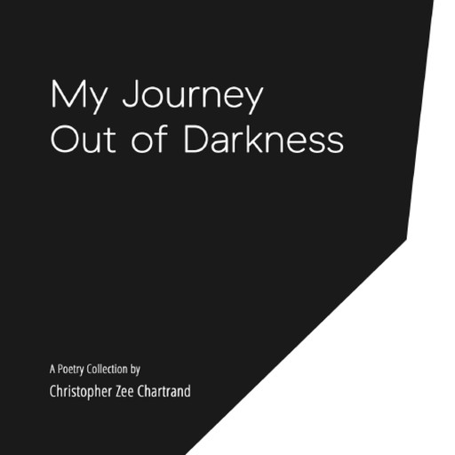 My Journey Out of Darkness, Christopher Chartrand