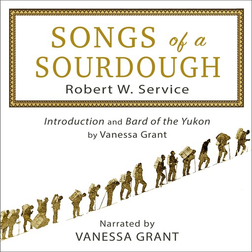 Songs of a Sourdough, Robert Service, Vanessa Grant