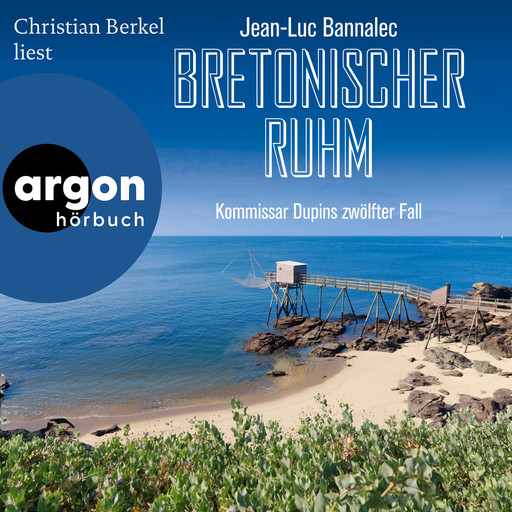 Bretonischer Ruhm - Kommissar Dupin ermittelt, Band 12 (Autorisierte Lesefassung), Jean-Luc Bannalec