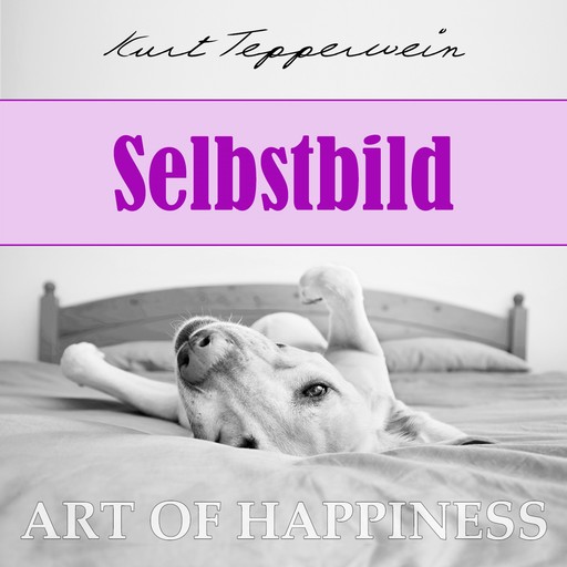 Art of Happiness: Selbstbild, Kurt Tepperwein