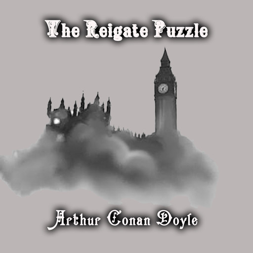 The Reigate Puzzle, Arthur Conan Doyle
