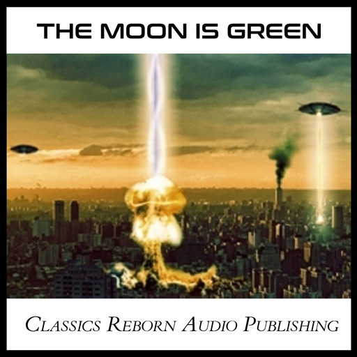 The Moon is Green, Classics Reborn Audio Publishing