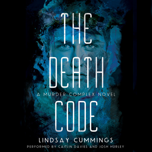 The Murder Complex #2: The Death Code, Lindsay Cummings
