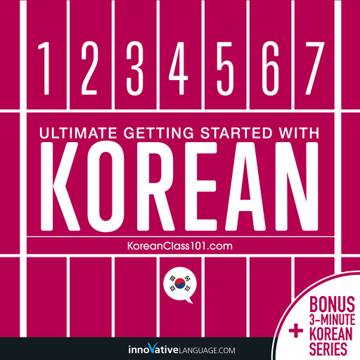 Learn Korean: Ultimate Getting Started with Korean, Innovative Language Learning, KoreanClass101.com