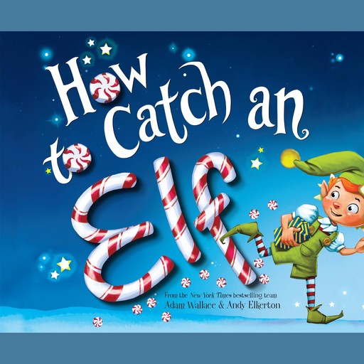 How to Catch an Elf, Adam Wallace