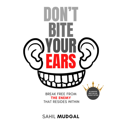 Don't Bite Your Ears, Sahil Mudgal