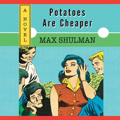 Potatoes are Cheaper, Max Shulman