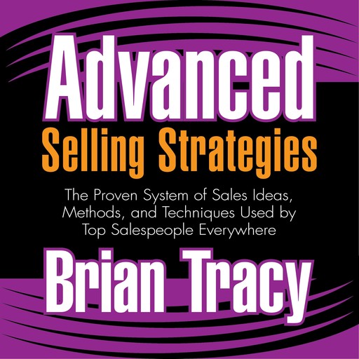 Advanced Selling Strategies, Brian Tracy