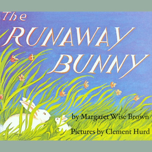 The Runaway Bunny, Margaret Brown
