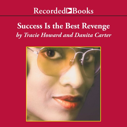 Success Is the Best Revenge, Tracie Howard, Danita Carter