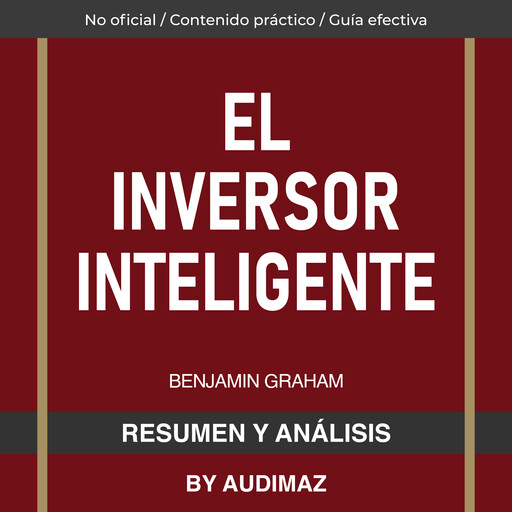 Resumen y Análisis de El Inversor Inteligente de Benjamin Graham, Audimaz