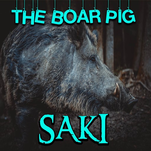 The Boar-Pig, Saki