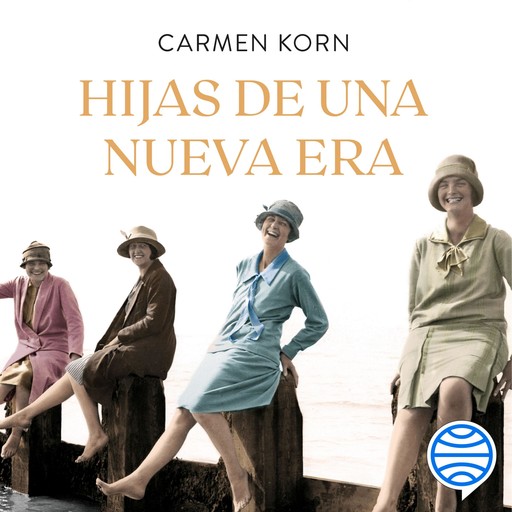Hijas de una nueva era (Saga Hijas de una nueva era 1), Carmen Korn