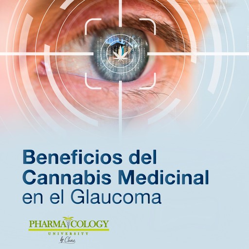 Beneficios del cannabis medicinal en el glaucoma, Pharmacology University