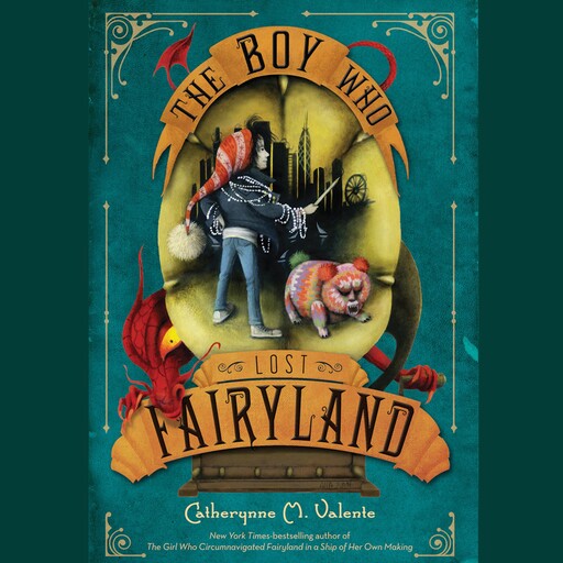 The Boy Who Lost Fairyland, Catherynne Valente