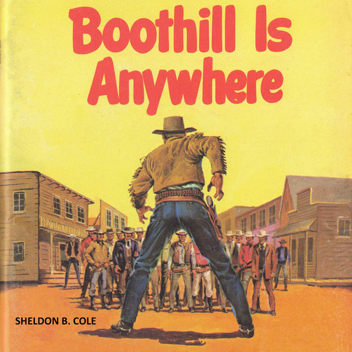 Boothill is Anywhere, Sheldon B Cole