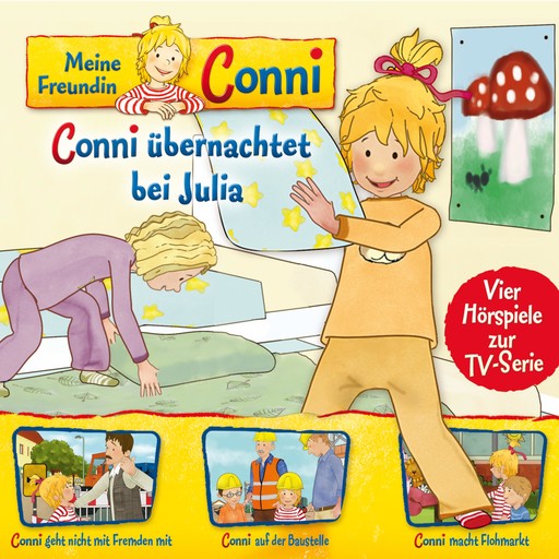 08: Conni übernachtet bei Julia / Conni geht nicht mit Fremden mit / Conni auf der Baustelle / Conni macht Flohmarkt (Vier Hörspiele zur TV-Serie), Michael Grimm, Arne Gedigk, Liane Schneider, Ludger Billerbeck