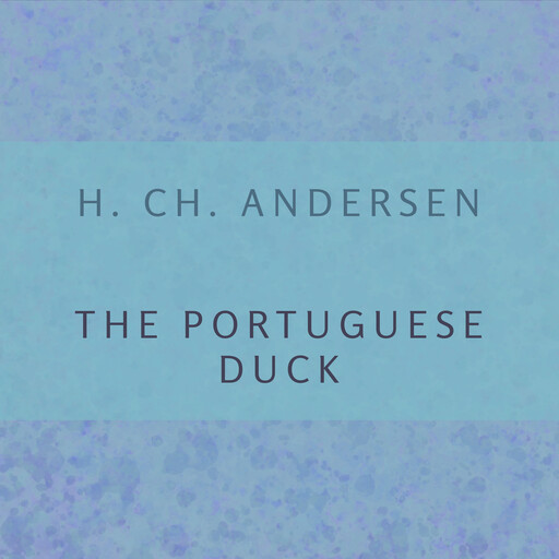 The Portuguese Duck, H. Ch. Andersen