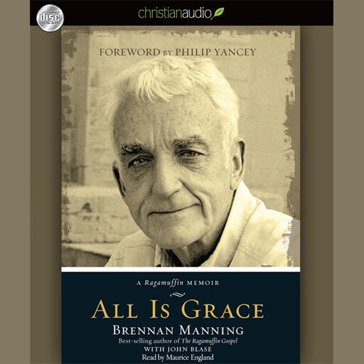 All Is Grace, Brennan Manning, John Blase