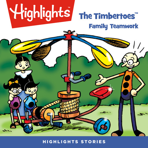 The Timbertoes: Family Teamwork, Highlights for Children