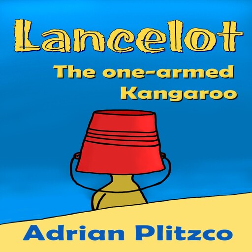 Lancelot - The one-armed Kangaroo, Adrian Plitzco