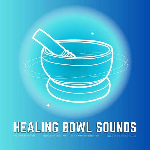 Healing Bowl Sounds for Spiritual Moments, Abhamani Ajash, Lhamo Sarepa