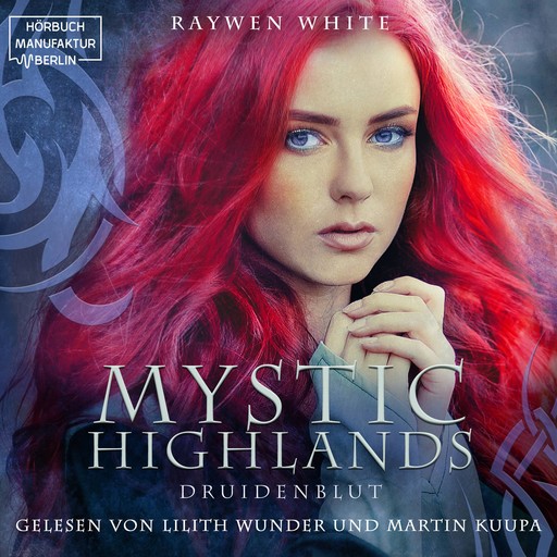 Druidenblut - Mystic Highlands, Band 1 (ungekürzt), Raywen White