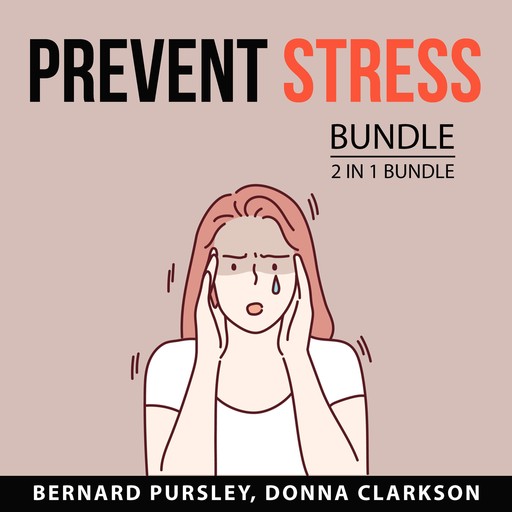 Prevent Stress Bundle, 2 in 1 Bundle, Bernard Pursley, Donna Clarkson