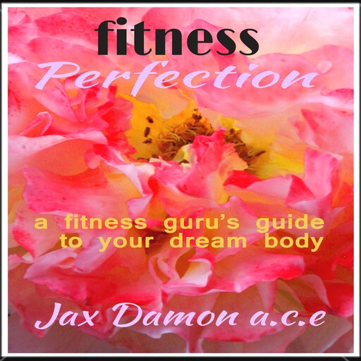 Fitness Perfection, Jax Damon, C. E