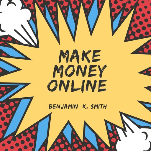 Make Money Online, Benjamin Smith
