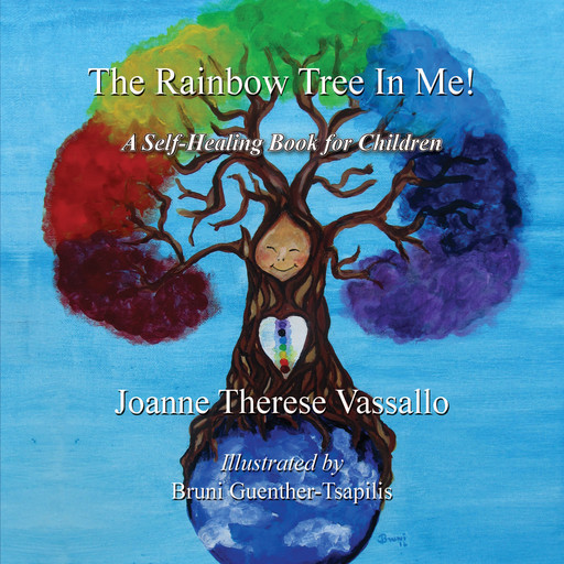 The Rainbow Tree In Me!, Joanne T Vassallo