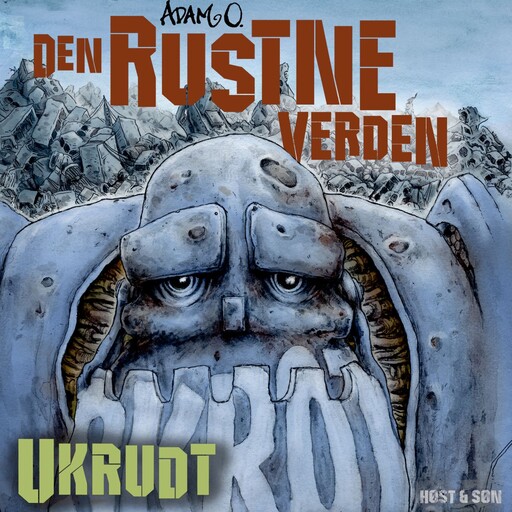 Den rustne verden - Ukrudt, Adam O.