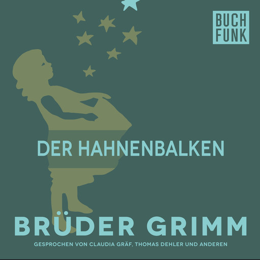 Der Hahnenbalken, Gebrüder Grimm