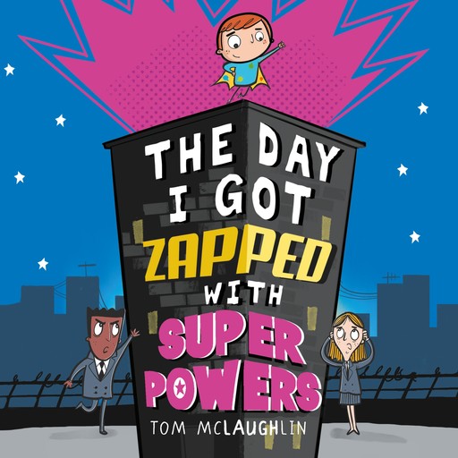 The Day I got Zapped with Super Powers, Tom McLaughlin
