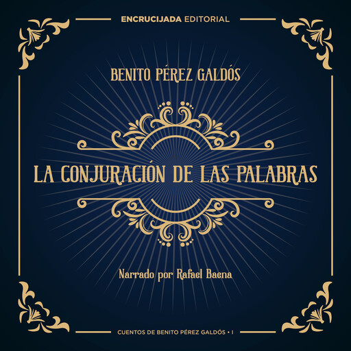 La conjuración de las palabras, Benito Pérez Galdós