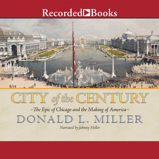 City of the Century, Donald L.Miller