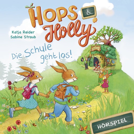 Hops & Holly: Die Schule geht los! (Hörspiel), Katja Reider, Angela Strunck