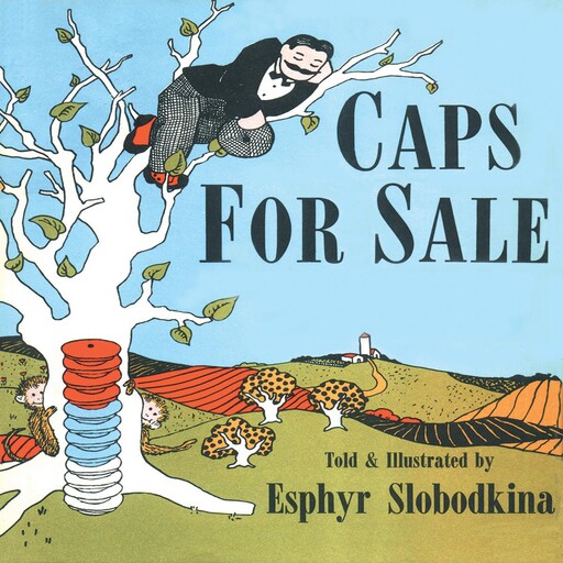 Caps for Sale, Esphyr Slobodkina