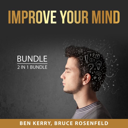 Improve Your Mind Bundle, 2 in 1 Bundle, Bruce Rosenfeld, Ben Kerry