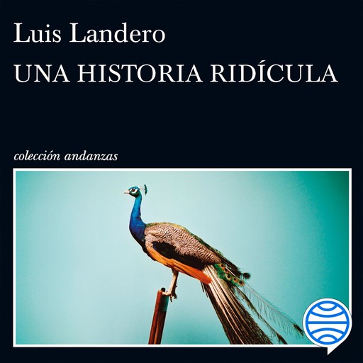 Una historia ridícula, Luis Landero