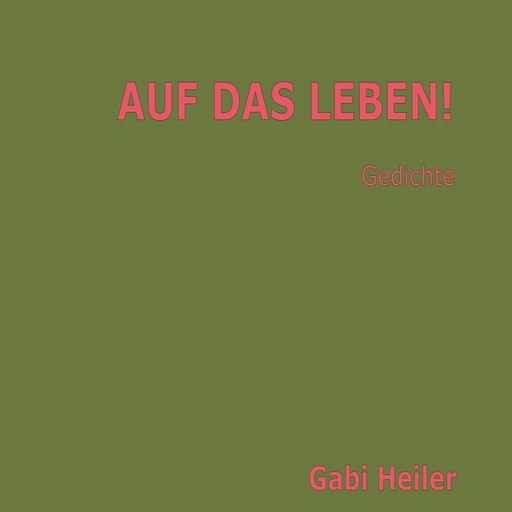 AUF DAS LEBEN!, Gabi Heiler
