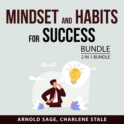 Mindset and Habits for Success Bundle, 2 in 1 Bundle, Charlene Stale, Arnold Sage