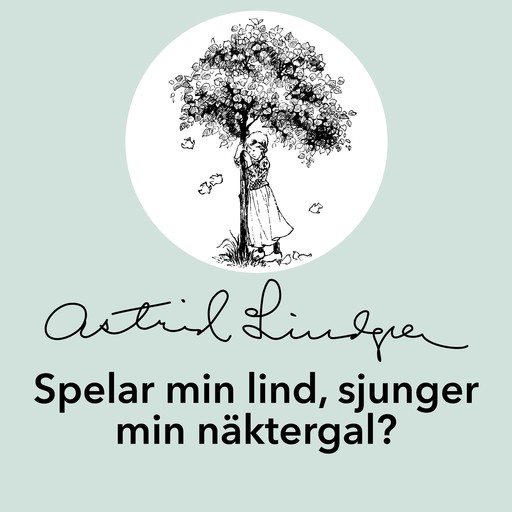 Spelar min lind, sjunger min näktergal?, Astrid Lindgren