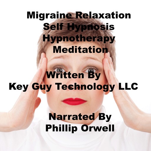 Migraine Relaxation Self Hypnosis Hypnotherapy Meditation, Key Guy Technology LLC