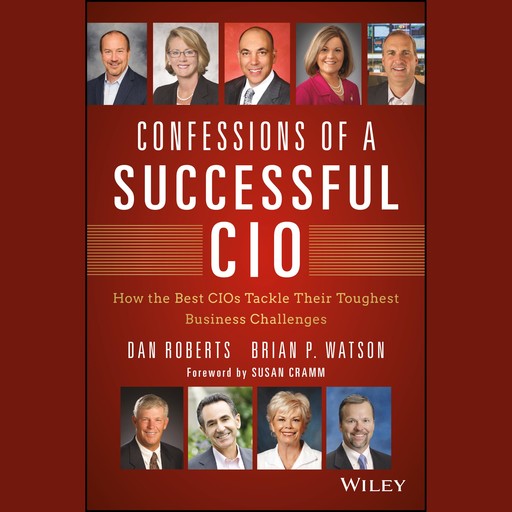 Confessions of a Successful CIO, Brian Watson, Dan Roberts, Susan Cramm