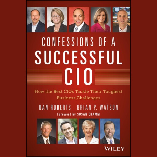 Confessions of a Successful CIO, Brian Watson, Dan Roberts, Susan Cramm