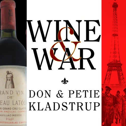 Wine and War, Don Kladstrup, Petie Kladstrup